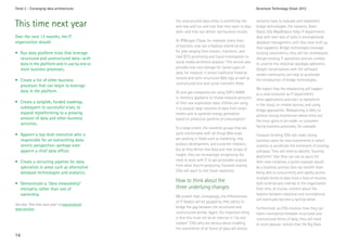 Trend 2 - Converging data architectures                                                                  Accenture Technology Vision 2012



This time next year                                the unstructured data milieu is something rich
                                                   and new and fun and cool that they want to play
                                                                                                         certainly have to evaluate and implement
                                                                                                         bridge technologies. For instance, Aster
                                                   with—and that can deliver real business results.      Data’s SQL-MapReduce helps IT departments
Over the next 12 months, the IT                                                                          deal with their lack of skills in nontraditional
organization should:                               At JPMorgan Chase, for example, many lines            database management until they have built up
                                                   of business now use a Hadoop shared service           that capability. Bridge technologies leverage
• Run data platform trials that leverage           for jobs ranging from extract, transform, and         existing investments; they will not immediately
  structured and unstructured data—with            load (ETL) processing and fraud investigation to      disrupt existing IT operations and are unlikely
  data in the platform and in use by one or        social media sentiment analysis.4 The service also    to unsettle the relational database adherents.
  more business processes.                         provides low-cost storage for varied types of         Deeper conversations with the software
                                                   data; for instance, it stores traditional financial   vendor community can help to accelerate
                                                   records and semi-structured Web logs as well as
• Create a list of other business                                                                        the introduction of bridge technologies.
                                                   unstructured text and social comment feeds.
  processes that can begin to leverage
                                                                                                         We expect that the rebalancing will happen
  data in the platform.                            Oil and gas companies are using SAP’s HANA            as a slow evolution as IT departments
                                                   in-memory appliance to review massive amounts         retire applications and start to replatform
• Create a tangible, funded roadmap,               of their raw exploration data. Utilities are using    in the cloud, on mobile devices, and using
  subsequent to successful trials, to              it to analyze large volumes of data from smart        bridge approaches. Rebalancing is likely to
  expand replatforming to a growing                meters and to optimize energy generation              achieve strong momentum where there are
  amount of data and other business                based on predictive patterns of consumption.5         the most gains to be made—in customer-
  activities.
                                                   To a large extent, the maverick groups that are       facing business processes, for example.

• Appoint a top-level executive who is             quite comfortable with all things Web scale           Forward-thinking CIOs will make strong
  responsible for an overarching data-             are working in fields such as marketing, new          business cases for new investments in select
  centric perspective—perhaps even                 product development, and customer relations,          systems to accelerate the retirement of existing
  appoint a chief data officer.                    but as they derive new data and new scraps of         software. They will need to identify “burning
                                                   insight, they are increasingly recognizing the        platforms” that they can use as spurs for
• Create a recruiting pipeline for data            need to work with IT to get actionable outputs        their new initiatives; a prime example would
  specialists in areas such as alternative         from what they’re producing. Forward-looking          be a business process that can benefit from
  database technologies and analytics.             CIOs will want to hire those mavericks.               being able to concurrently and rapidly access
                                                                                                         multiple forms of data from a host of sources,
• Demonstrate a “data stewardship”
                                                   How to think about the                                both external and internal to the organization.
  mentality rather than one of                     three underlying changes                              Over time, of course, concern about the
  ownership.                                       We predict that, increasingly, the effectiveness
                                                                                                         balance between relational and nonrelational
                                                                                                         will eventually become a tactical detail.
                                                   of IT leaders will be gauged by their ability to
See also “This time next year” in Industrialized
data services.
                                                   bridge the gap between the structured and             Furthermore, as CIOs envision how they can
                                                   unstructured worlds. Again, the important thing       foster coexistence between structured and
                                                   is that this must not be an exercise in “rip and      unstructured forms of data, they will need
                                                   replace.” CIOs who are serious about enabling         to resist popular notions that the Big Data
                                                   the coexistence of all forms of data will almost
14
 