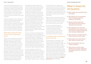 Trend 4 - Social-driven IT                                                                                                                                            Accenture Technology Vision 2012


consumers are already having about them and
ignoring the new conversations that consumers
                                                         Social platforms are gathering tremendous
                                                         momentum: Bebo, popular in Europe, now has
                                                                                                                 if a homeowner’s security company learns
                                                                                                                 from social media that a customer is planning a      What it means for
are looking for. Complaints are being submitted
to Yelp, instead of to you. Support forums point
                                                         close to 120 million members, China’s Renren
                                                         has 160 million members, and Facebook’s
                                                                                                                 vacation, that would present a good opportunity
                                                                                                                 to offer the homeowner increased monitoring          the business
to how-to videos on YouTube that your call               membership now tops 800 million. And in                 and sensitivity of her home security system. This
center employees don’t even know exist. When             the last year, social platforms have shown big          is an example of an insight that would never have    • Better insight into conversations about
a customer tweets to you that they want to               improvements in user security—specifically in           been available simply because the homeowner            the company
increase their insurance coverage, will you be able      social authentication (determining you’re really        “liked” Hawaii.
to respond?                                              you by using your social graph and photos)                                                                   • More influence on the conversations
                                                         and in trusted friends (reclaiming your account         Nouns in social are moving beyond people, too.         currently happening about the
If they fail to engage with social, enterprises will     by having a reset code sent to a friend you’ve          Toyota Friend is a network that connects owners        company on social media
essentially be encouraging their organizations’          designated in advance). Behind-the-scenes               with their cars, their local dealership, and with
potential customers to be lured away by                  security has been stepped up too. Some social           Toyota itself. For instance, the car can send an     • Improved customer loyalty and
competitors that are increasingly interacting with       platforms now use behavioral analytics tools            alert for required service, just like a tweet.9        more frequent and more consistent
those customers in the ways that the customers           that look for anomalous behavior of users,                                                                     interactions with consumers
want to communicate. More ominously, they                                                                        For users, the new features make their
                                                         sessions, and applications as well as link scanning     interactions with others richer and easier.
will be putting existing customer relationships          (scanning links themselves and building a                                                                    • More opportunities for more direct,
at risk—and they won’t be able to measure the                                                                    For businesses, they further solidify
                                                         reputation system for the Web to flag potentially       the value of social platforms as ways in               personalized two-way interaction with
decline in business until after it has happened.         dangerous domains).8                                                                                           end customers—streamlining faster and
                                                                                                                 which businesses must interact with their
                                                                                                                                                                        more meaningful feedback cycles
What began as play and making                            But social isn’t finished with changing the ways        communities of interest, whether those
                                                                                                                 communities are customers or employees.
friends is now driving business                          we communicate. One of the most prominent                                                                    • Faster resolution of customer concerns,
growth                                                   examples: Facebook recently launched the newest                                                                further improving customer loyalty
                                                         version of Open Graph—the framework that
                                                                                                                 Increasingly mobile...and becoming
Already, social technologies have permanently            enables content developers to build apps that           easier to monetize                                   • More products and services that are
altered the ways in which consumers share                allow users to share whatever they are doing                                                                   better tuned to customer needs
                                                                                                                 The social experience is increasingly a mobile
information, collaborate, interact, entertain            without overwhelming their friends. As founder
                                                                                                                 experience. More and more location-based
themselves, inform themselves, and maintain              and CEO Mark Zuckerberg explained at the                                                                     • New services based on new cross-
                                                                                                                 mobile platforms, like Foursquare and Oink, allow
awareness of events around them. They choose             company’s F8 developers’ conference, Facebook                                                                  channel interactions
                                                                                                                 smartphone users to rate what’s in or what
to use Spotify to discover, discuss, and share           felt constrained by the Like button because it is
                                                                                                                 happens at a place. At Foursquare, for example,
music. They gather at eats.com and Menuism               perceived as an implicit endorsement of content.                                                             • Useful metrics on social’s impact,
                                                                                                                 users share their locations with friends while
to see which of their friends is eating what                                                                                                                            enabling easier and faster assessments
                                                         The F8 event showed just how active the                 collecting points and virtual badges. Foursquare
where, to discuss what they think of it, and to be                                                                                                                      of successes and failures, investments,
                                                         social media development sector is. Essentially,        guides real-world experiences by allowing users
prompted to try dishes their friends like. They use                                                                                                                     and more
                                                         Facebook wants users to share everything they’re        to bookmark information about venues that they
TripAdvisor to trade tips on great places to stay
                                                         doing, whether it’s watching a show or hiking a         want to visit and making relevant suggestions
while traveling. They use a variety of social sites to
                                                         trail, and it decided to create a way to “express       about nearby venues. Merchants and brands use a
get discounts through group buying. Increasingly,
                                                         lightweight activity”. So the company is moving         range of tools on the site to acquire, engage, and
they sign up to new sites via their Facebook
                                                         on to other verbs in addition to “Like”—such as         retain customers and audiences. See Context-
or LinkedIn accounts. And they use Twitter to
                                                         “Read,” “Watch,” “Listen,” or “Travel.” For instance,   based services earlier in this report.
disseminate and discuss the hottest news.
                                                                                                                                                                                                              26
 