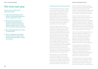 Trend 5 - PaaS-enabled agility                                                                    Accenture Technology Vision 2012



This time next year                         It starts with the business process                   preserve the benefits of PaaS by minimizing
                                                                                                  the use of extensions. They should be judicious
                                            Even with PaaS vendors growing in maturity,           about the decisions they make to create
Over the next 12 months, the IT             to some degree CIOs still struggle to decide          extensions—being honest with themselves about
organization should:                        what to look for in a platform-as-a-service.          which services are differentiating and which
                                            At the most basic level, PaaS must offer a            are commodity—and source them accordingly.
• Forge closer partnerships with the        breadth of applications and services that
  business to allow blended teams with      attract business users—such as inventory              In general, the more services that can be
  fast-turn experiments in mind.            management or payroll. But, at the root, if           shared on a common platform—from financial
                                            platforms are to be truly viable, providers will      management services, say, to inventory
• Demonstrate the organizational            need to offer—and IT leaders will need to look        management—the easier it will be to handle the
  structures and skill sets that will       for—reusable business services, integration           inevitable integration challenges, to hold down
  enable IT to evaluate and work with       capabilities, and extension capabilities.             costs, and to demonstrate the true flexibility of
  platform providers much as it works                                                             PaaS. These services can be hosted as part of the
                                            Enterprise IT leaders and their business              platform and should be run and maintained with
  with conventional outsourcing services.
                                            colleagues will want to extract the maximum           a set of SLAs. In many cases, they are optimized
                                            value from their reusable business services,          for the infrastructure they are running on.
• Sign a formal agreement with at least
                                            utilizing them wherever possible, to preserve
  one PaaS provider.                                                                              A platform that offers a large body of services
                                            many of the benefits that PaaS offers, such as
                                            faster response and lower cost. At the same           means fewer platforms to deal with over
• Pilot one application with the PaaS                                                             time. At the same time, as more active app
                                            time, recognizing that the range of available
  provider to prove the PaaS business                                                             stores of services develop around certain
                                            applications and services will never meet all
  case and accelerate adoption through                                                            platforms—leveraging the ecosystem of
                                            the needs of an enterprise, IT managers will
  the enterprise.                                                                                 developers that surround their platforms—
                                            look for integration capabilities that allow them
                                            to wire together multiple existing services,          they will present powerful ways for their
                                            those from third parties and legacy enterprise        platforms and core services to be augmented.
                                            services. Essentially, they need those capabilities
                                                                                                  Even though platform technologies and
                                            to confirm that what gets moved onto the
                                                                                                  strategies are evolving rapidly, there is still
                                            PaaS (“into the cloud”) is connected to the
                                                                                                  no single platform that provides all of the
                                            enterprise in all the right ways, consistent with
                                                                                                  features we have described. In some areas,
                                            their approaches to security, data management,
                                                                                                  PaaS is quite immature: PaaS tools for
                                            usability, and business process governance.
                                                                                                  management, development, and measurement
                                            Where gaps persist, custom development                certainly aren’t what IT staff are used to
                                            may still be necessary to create or extend            working with on-premise, for instance.
                                            existing services. However, our experience is
                                                                                                  It’s also important for enterprises to consider
                                            that overuse of customization dilutes platform
                                                                                                  the readiness of their own organization—both
                                            benefits because it typically increases the costs
                                                                                                  the IT group and the overall business—to use
                                            of long-term maintenance and support costs.
                                                                                                  platform services. That calls for clear-eyed
                                            So, high-performance enterprises will try to
                                                                                                  views of the enterprise’s most valuable business
33
 