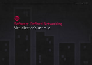 Trend 1. Relationships at scale                          Accenture Technology Vision 2013




                           Software-Defined Networking
                           Virtualization’s last mile




                                                                                      52
 