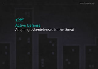 Trend 1. Relationships at scale                                   Accenture Technology Vision 2013




                           Active Defense
                           Adapting cyberdefenses to the threat




                                                                                               63
 