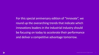 For this special anniversary edition of “Innovate”, we
round up the overarching trends that indicate which
innovations lea...