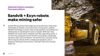 Selected industry examples
from past editions
Sandvik + Exyn robots
make mining safer
Sandvik Mining and Rock Technology h...