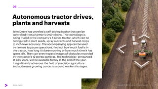 Autonomous tractor drives,
plants and harvests
John Deere has unveiled a self-driving tractor that can be
controlled from ...