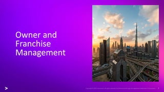 Owner and
Franchise
Management
 