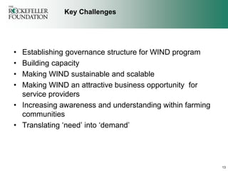 Key Challenges




• Establishing governance structure for WIND program
• Building capacity
• Making WIND sustainable and ...