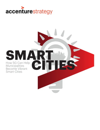 SMART
CITIESHow 5G Can Help
Municipalities
Become Vibrant
Smart Cities
 