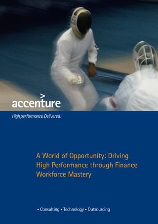 A World of Opportunity: Driving
High Performance through Finance
Workforce Mastery
 
