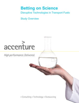 Betting on Science
Disruptive Technologies in Transport Fuels

Study Overview
 