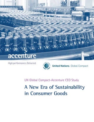 UN Global Compact-Accenture CEO Study
A New Era of Sustainability
in Consumer Goods
 