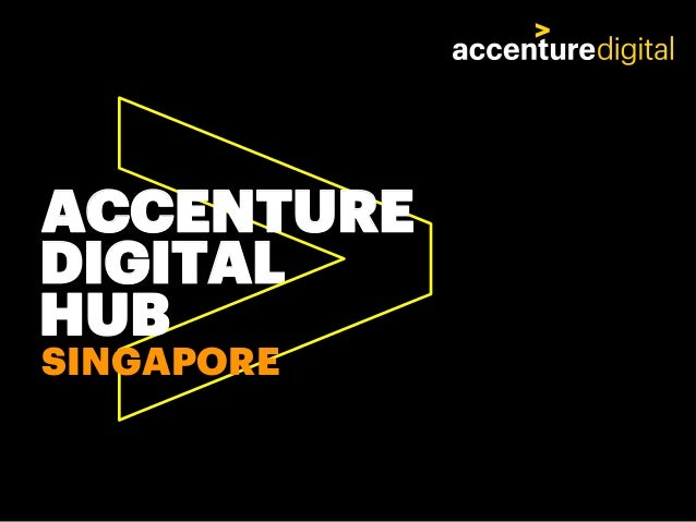 welcome to accenture digital hub singapore accenture digital
