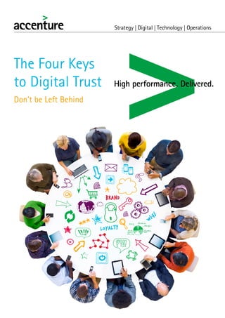 The Four Keys 
to Digital Trust 
Don’t be Left Behind 
 