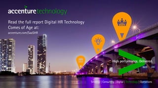 Read the full report Digital HR Technology
Comes of Age at:
accenture.com/SaaSHR
 