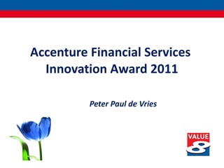 Accenture Financial Services  Innovation Award 2011 Peter Paul de Vries 