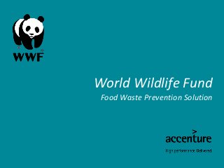 World Wildlife Fund
Food Waste Prevention Solution
 