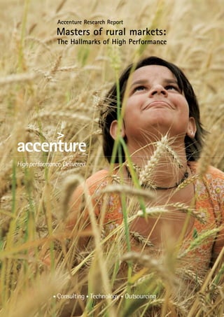 Masters of rural markets:
The Hallmarks of High Performance
Accenture Research Report
 