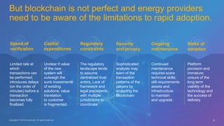 8Copyright © 2017 Accenture All rights reserved.
But blockchain is not perfect and energy providers
need to be aware of th...