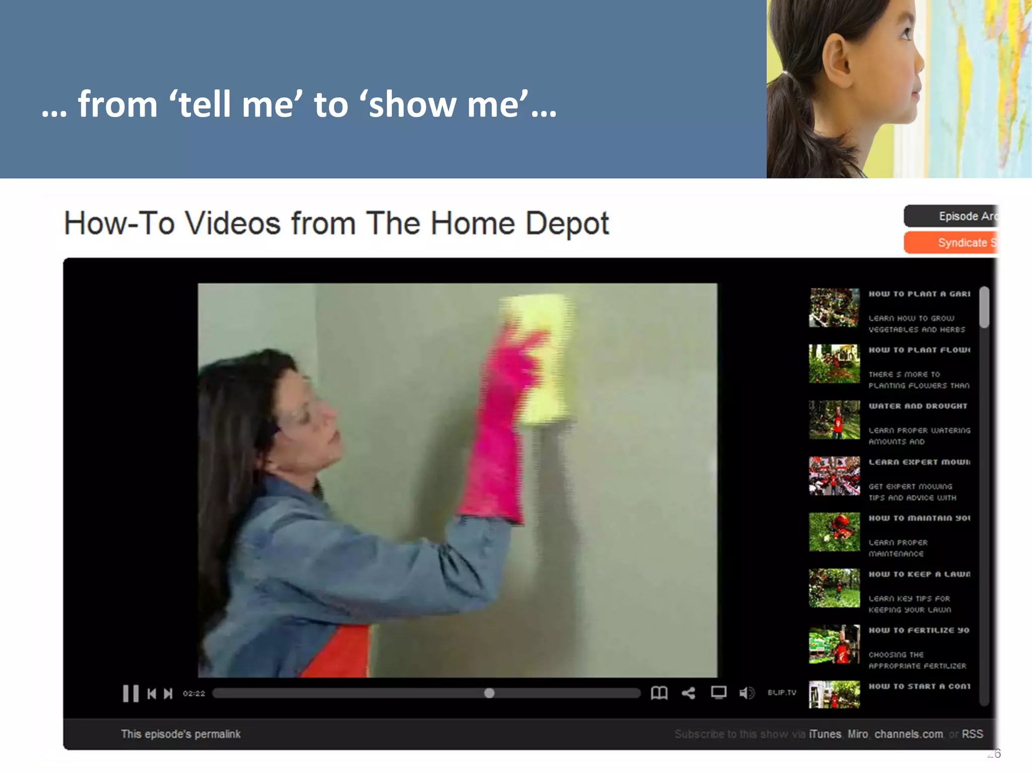 … from ‘tell me’ to ‘show me’…




                                 26
 