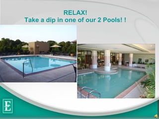 RELAX! Take a dip in one of our 2 Pools! ! 