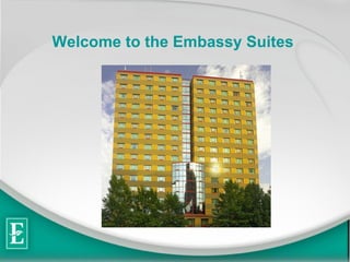 Welcome to the Embassy Suites  