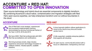Copyright © 2020 Accenture. All rights reserved. 3
ACCENTURE + RED HAT:
COMMITTED TO OPEN INNOVATION
Open source technolog...