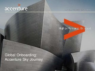 Global Onboarding:
Accenture Sky Journey
 