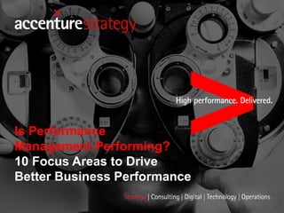 Is Performance
Management Performing?
10 Focus Areas to Drive
Better Business Performance
 