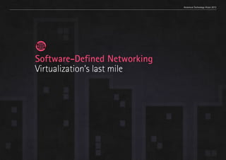 Trend 1. Relationships at scale                          Accenture Technology Vision 2013




                           Software-Defined Networking
                           Virtualization’s last mile




                                                                                      52
 
