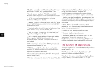 8
“Build Your Business Case for All-Flash Storage Arrays,” Forrester
Research, Inc., August 21, 2013; updated September 4, 2013.
9
“XtremIO Customer Case Study: E*TRADE Financial,” EMC,
November 14, 2013. http://www.youtube.com/watch?v=VsL1PzZA4SY
10
“SAP AG Presents at Deutsche Bank Access Technology
Conference,” SAP, September 12, 2013.
11
“Facebook Shatters the Computer Server Into Tiny Pieces,” Wired,
January 16, 2013. http://www.wired.com/wiredenterprise/2013/01/
facebook-server-pieces/
12
“How the Mega Data Center Is Changing the Hardware and Data
Center Markets,” Gigaom Research, March 18, 2013.
13
“What the Enterprise Can Learn from GM’s Mega Data Center,”
Gigaom Research, September 25, 2013.
14
“GM’s $130M Data Center Takes After Facebook, Runs Hadoop,”
Silicon Angle, May 15, 2013. http://siliconangle.com/
blog/2013/05/15/gms-130m-data-center-takes-after-facebook-
runs-hadoop/
15
“What the Enterprise Can Learn from GM’s Mega Data Center,”
Gigaom Research, September 25, 2013.
16
“BMW’s Connected Cars Force New Data Center,” Slashdot,
September 13, 2012. http://slashdot.org/topic/datacenter/bmws-
connected-cars-force-new-data-center/
17
“Forecast: Data Centers, Worldwide, 2010-2017, 2Q13 Update,”
Gartner, August 19, 2013.
18
“Disruptive Technologies in the Datacenter,” 451 Research, May 2013.
19
“Calxeda Updates Its ARM Server Platform, Targeting Private
Clouds,” Data Center Knowledge, October 29, 2013.
http://www.datacenterknowledge.com/archives/2013/10/29/
calxeda-updates-arm-server-platform-targeting-public-clouds/
20
“Graphics Chips Help Process Big Data Sets in Milliseconds,” MIT
Technology Review, October 18, 2013. http://www.technologyreview.
com/news/520021/graphics-chips-help-process-big-data-sets-in-
milliseconds/
21
“Nvidia, AMD Bulk Up Their GPU Accelerators,” eWeek,
November 18, 2013. http://www.eweek.com/servers/nvidia-amd-
bulk-up-their-gpu-accelerators.html
22
Fusion-io and Violin Memory customer case studies.
23
HP website: http://www.hp.com/moonshot.
24
“Amazon Puts 26,496 CPU Cores Together, Builds a Top 100
Supercomputer,” Ars Technica, November 18, 2013.
http://arstechnica.com/information-technology/2013/11/amazon-
built-one-of-the-worlds-fastest-supercomputers-in-its-cloud/
The business of applications
1
“Enterprise App Stores Can Increase the ROI of the App Portfolio,”
Gartner, February 4, 2013.
2
“High Performers in IT: Defined by Digital,” Accenture, 2013.
http://www.accenture.com/highperformanceit
3
“Case Study: China Eastern Airlines’ Corporate App Store Boosts
Enterprise Mobility,” Forrester Research, Inc., July 12, 2013.
#techvision2014
108
NOTES
 