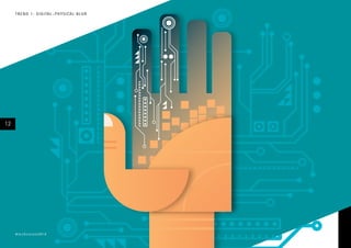 #techvision2014
12
TREND 1: DIGITAL–PHYSICAL BLUR
 