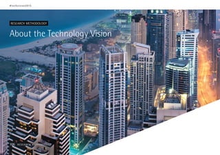 About the Technology Vision
RESEARCH METHODOLOGY
#techvision2015
106 RESEARCH METHODOLOGY
 