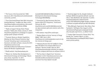 13
“The Future of the Connected Car,” AT&T,
January 6, 2014. http://about.att.com/newsroom/
connected_car.html.
14
“Coca-Cola Amatil Boosts Sales With Interactive
Vending Machines,” FoodBev.com, May 6, 2014.
http://www.foodbev.com/news/coca-cola-amatil-
boosts-sales-with-inter#.VCm4_hYfBSk.
15
“PayGo to Support Georgia Power Prepay
Initiative,” PayGo press release, January 21, 2014.
http://home.paygoelectric.com/paygo-to-support-
georgia-power-prepay-initiative/.
16
“Customer Desires vs. Retailer Capabilities:
Minding the Omni-Channel Commerce Gap,”
Forrester Consulting report commissioned by
Accenture and hybris software, January 20, 2014.
http://www.accenture.com/
SiteCollectionDocuments/Accenture-Customer-
Desires-VS-Retailer-Capabilities.pdf.
17
PhysIQ website: http://www.physiq.com.
18
“Macy’s, Inc. Outlines New Developments in
Omnichannel Strategy and Technology,” Macy’s
press release, September 15, 2014.
http://www.businesswire.com/news/
home/20140915005587/en/Macy’s-Outlines-
Developments-Omnichannel-Strategy-
Technology#.VBc5R0sR4jJ.
19
“Connected Car App Automatic Gets Even
Smarter With IFTTT Integration,” TechCrunch,
February 26, 2014.
http://techcrunch.com/2014/02/26/connected-
car-app-automatic-gets-even-smarter-with-ifttt-
integration/.
20
IFTTT website: https://ifttt.com/recipes.
21
“Pandora Wants to DJ the ‘Internet of Things’
(Q&A),” CNET, July 5, 2014.
http://www.cnet.com/news/pandora-wants-to-dj-
the-internet-of-things-q-a/.
22
“Following Rumors That the FuelBand is Dead,
Nike CEO Admits the Company Will Focus on
Software,” Business Insider, April 25, 2014.
http://www.businessinsider.com/nike-ceo-admits-
that-the-company-will-focus-on-software-2014-4.
23
“The Four Keys to Digital Trust,” Accenture,
September 9, 2014. http://www.accenture.com/
SiteCollectionDocuments/communications/
accenture-four-keys-digital-trust.pdf.
24
“Anything Apple Can Do...Google’s Android L
Software Will Be Encrypted by Default—Just Like
iOS 8,” Daily MailOnline UK, September 19, 2014.
http://www.dailymail.co.uk/sciencetech/
article-2762150/Anything-Apple-Google-s-Android-
L-software-encrypted-default-just-like-iOS-8.html.
25
“Why OKCupid’s ‘Experiments’ Were Worse Than
Facebook’s,” Huffington Post, August 6, 2014.
http://www.huffingtonpost.com/joseph-farrell/
why-okcupids-experiments-_b_5655217.html.
26
“Lookout Open Sourced Its “Private Parts,” You
Should, Too,” Lookout, March 12, 2014.
https://blog.lookout.com/blog/2014/03/12/open-
source-privacy-policy/.
NOTES 111
ACCENTURE TECHNOLOGY VISION 2015
 