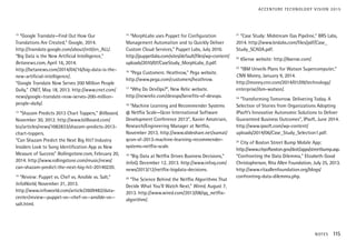 12
“Google Translate—Find Out How Our
Translations Are Created,” Google, 2014.
http://translate.google.com/about/intl/en_ALL/.
“Big Data is the New Artificial Intelligence,”
Betanews.com, April 16, 2014.
http://betanews.com/2014/04/16/big-data-is-the-
new-artificial-intelligence/.
“Google Translate Now Serves 200 Million People
Daily,” CNET, May 18, 2013. http://www.cnet.com/
news/google-translate-now-serves-200-million-
people-daily/.
13
“Shazam Predicts 2013 Chart Toppers,” Billboard,
November 30, 2012. http://www.billboard.com/
biz/articles/news/1082833/shazam-predicts-2013-
chart-toppers.
“Can Shazam Predict the Next Big Hit? Industry
Insiders Look to Song Identification App as New
Measure of Success” Rollingstone.com, February 20,
2014. http://www.rollingstone.com/music/news/
can-shazam-predict-the-next-big-hit-20140220.
14
“Review: Puppet vs. Chef vs. Ansible vs. Salt,”
InfoWorld, November 21, 2013.
http://www.infoworld.com/article/2609482/data-
center/review--puppet-vs--chef-vs--ansible-vs--
salt.html.
15
“MorphLabs uses Puppet for Configuration
Management Automation and to Quickly Deliver
Custom Cloud Services,” Puppet Labs, July 2010.
http://puppetlabs.com/sites/default/files/wp-content/
uploads/2010/07/CaseStudy_MorphLabs_0.pdf.
16
“Pega Customers: Heathrow,” Pega website.
http://www.pega.com/customers/heathrow.
17
“Why Do DevOps?”, New Relic website.
http://newrelic.com/devops/benefits-of-devops.
18
“Machine Learning and Recommender Systems
@ Netflix Scale—Qcon International Software
Development Conference 2013”, Xavier Amatriain,
Research/Engineering Manager at Netflix,
November 2013. http://www.slideshare.net/xamat/
qcon-sf-2013-machine-learning-recommender-
systems-netflix-scale.
19
“Big Data at Netflix Drives Business Decisions,”
InfoQ, December 12, 2013. http://www.infoq.com/
news/2013/12/netflix-bigdata-decisions.
20
“The Science Behind the Netflix Algorithms That
Decide What You’ll Watch Next,” Wired, August 7,
2013. http://www.wired.com/2013/08/qq_netflix-
algorithm/.
21
“Case Study: Midstream Gas Pipeline,” BRS Labs,
2014. http://www.brslabs.com/files/pdf/Case_
Study_SCADA.pdf.
22
6Sense website: http://6sense.com/.
23
“IBM Unveils Plans for Watson Supercomputer,”
CNN Money, January 9, 2014.
http://money.cnn.com/2014/01/09/technology/
enterprise/ibm-watson/.
24
“Transforming Tomorrow. Delivering Today. A
Selection of Stories from Organizations Adopting
IPsoft’s Innovative Autonomic Solutions to Deliver
Guaranteed Business Outcomes”, IPsoft, June 2014.
http://www.ipsoft.com/wp-content/
uploads/2014/06/Case_Study_Selection1.pdf.
25
City of Boston Street Bump Mobile App:
http://www.cityofboston.gov/doit/apps/streetbump.asp.
“Confronting the Data Dilemma,” Elizabeth Good
Christopherson, Rita Allen Foundation, July 25, 2013.
http://www.ritaallenfoundation.org/blogs/
confronting-data-dilemma.php.
NOTES 115
ACCENTURE TECHNOLOGY VISION 2015
 
