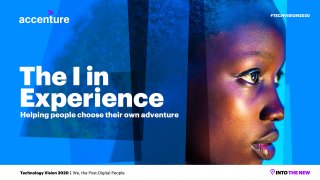 Accenture Technology Vision 2020: The I in Experience