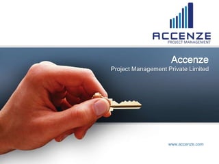 Accenze
Project Management Private Limited




                   www.accenze.com
 