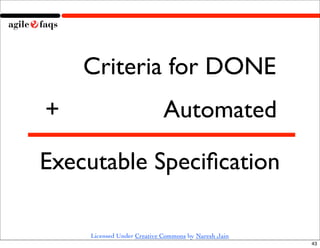 Criteria for DONE
+                           Automated

Executable Speciﬁcation

    Licensed Under Creative Commons by N...