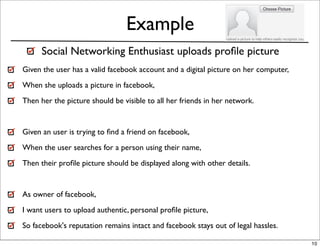 Example
      Social Networking Enthusiast uploads proﬁle picture
Given the user has a valid facebook account and a digita...