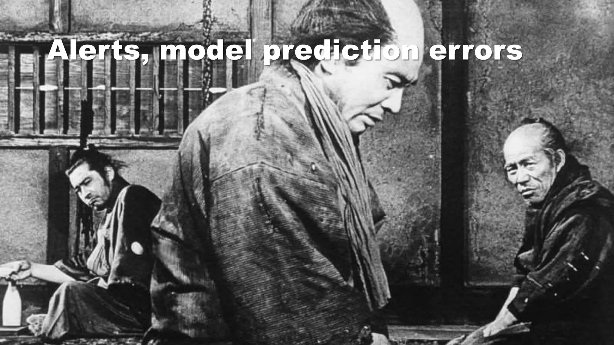 Alerts, model prediction errors
 