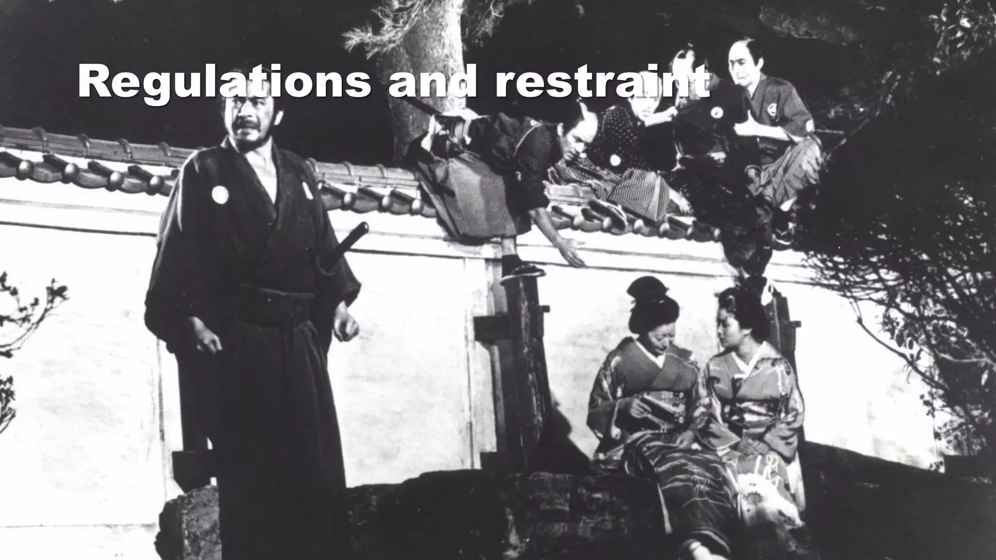 Regulations and restraint
 