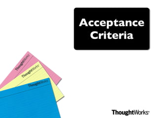 Acceptance
 Criteria
 