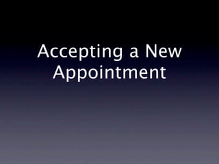 Accepting a New
 Appointment
 