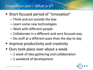 Accept innovation jam   pcamp 2011 Slide 3
