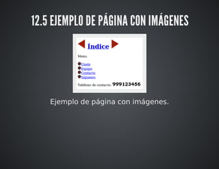 12.5 EJEMPLO DE PÁGINA CON IMÁGENES 
Ejemplo de página con imágenes. 
 