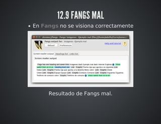 12.9 FANGS MAL 
En Fangs no se visiona correctamente 
Resultado de Fangs mal. 
 