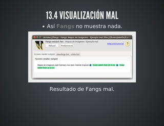 13.4 VISUALIZACIÓN MAL 
Así Fangs no muestra nada. 
Resultado de Fangs mal. 
 