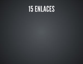 15 ENLACES 
 