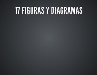 17 FIGURAS Y DIAGRAMAS 
 
