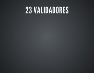 23 VALIDADORES 
 