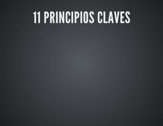 11 PRINCIPIOS CLAVES 
 