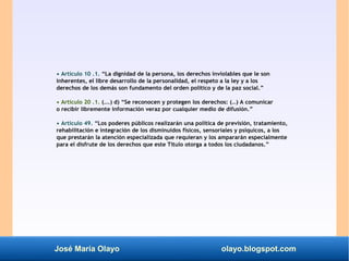 José María Olayo olayo.blogspot.com
• Artículo 10 .1. “La dignidad de la persona, los derechos inviolables que le son
inhe...